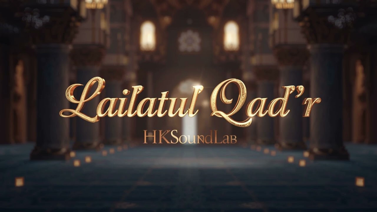 Lailatul Qad'r - HKSOUNDLAB (2026) #lailatulqadar #puasa #ramadhan