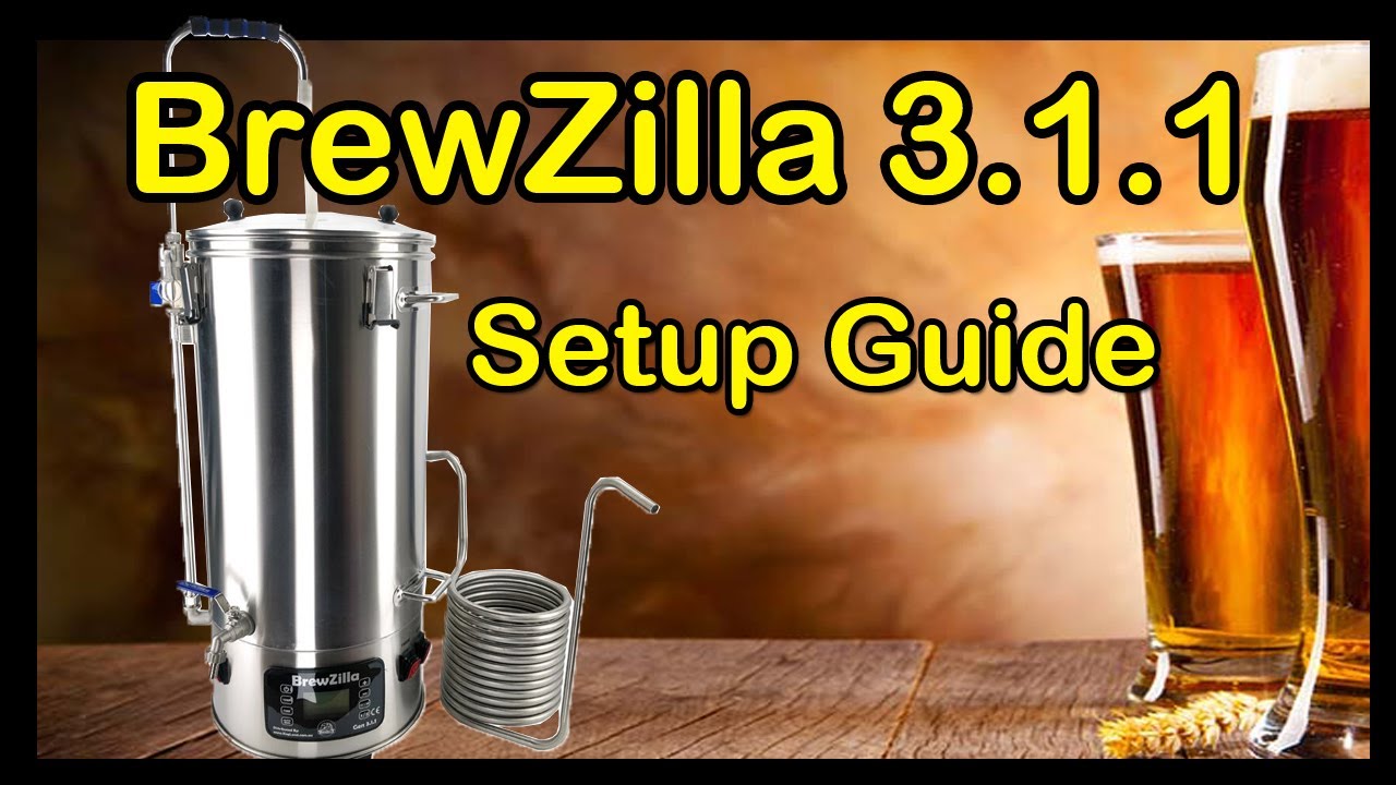 Brewzilla 3.1.1 Setup Guide: The Next Gen from RoboBrew the BrewZilla.