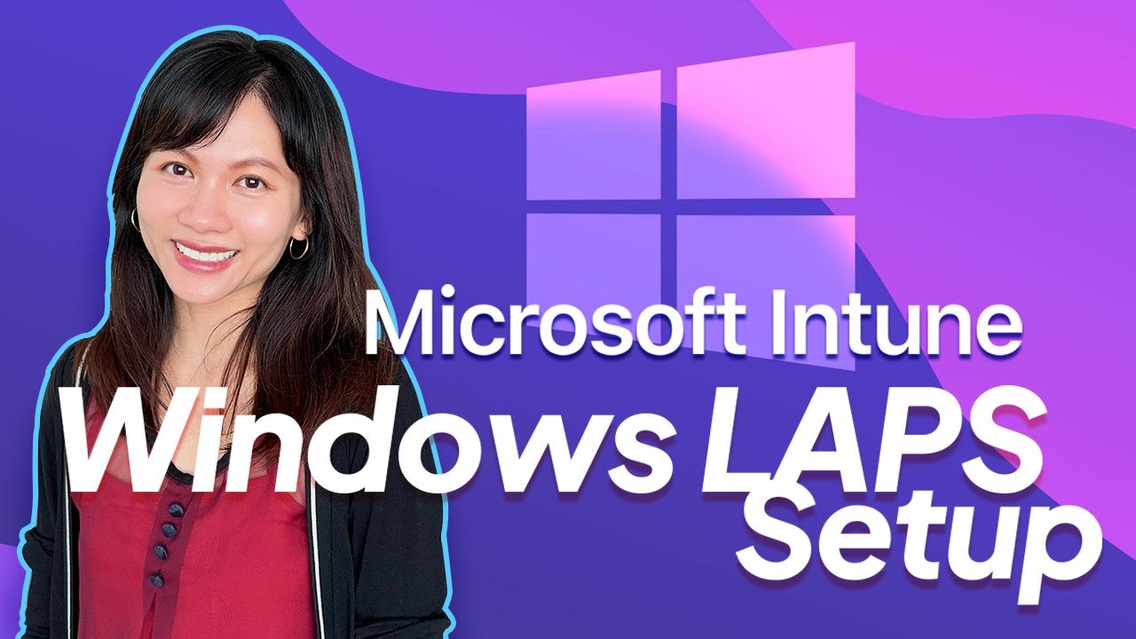 Windows LAPS Setup with Intune | Easy and Secure Way to Manage Your Local Administrator Account
