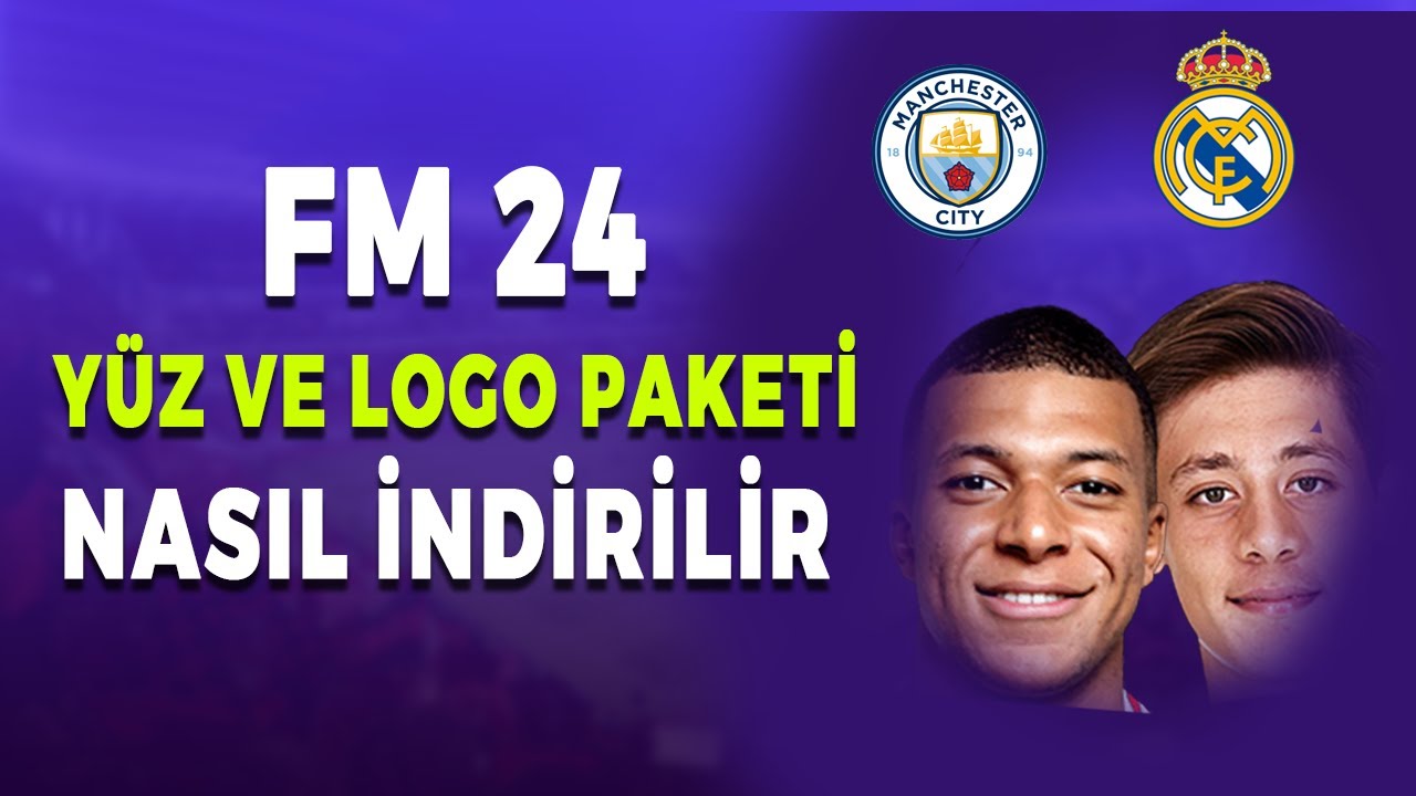 FM 24 Logo ve Y&uuml;z Paketi Y&uuml;kleme // Football Manager 2024 Y&uuml;z ve Logo Paketi Y&uuml;kleme