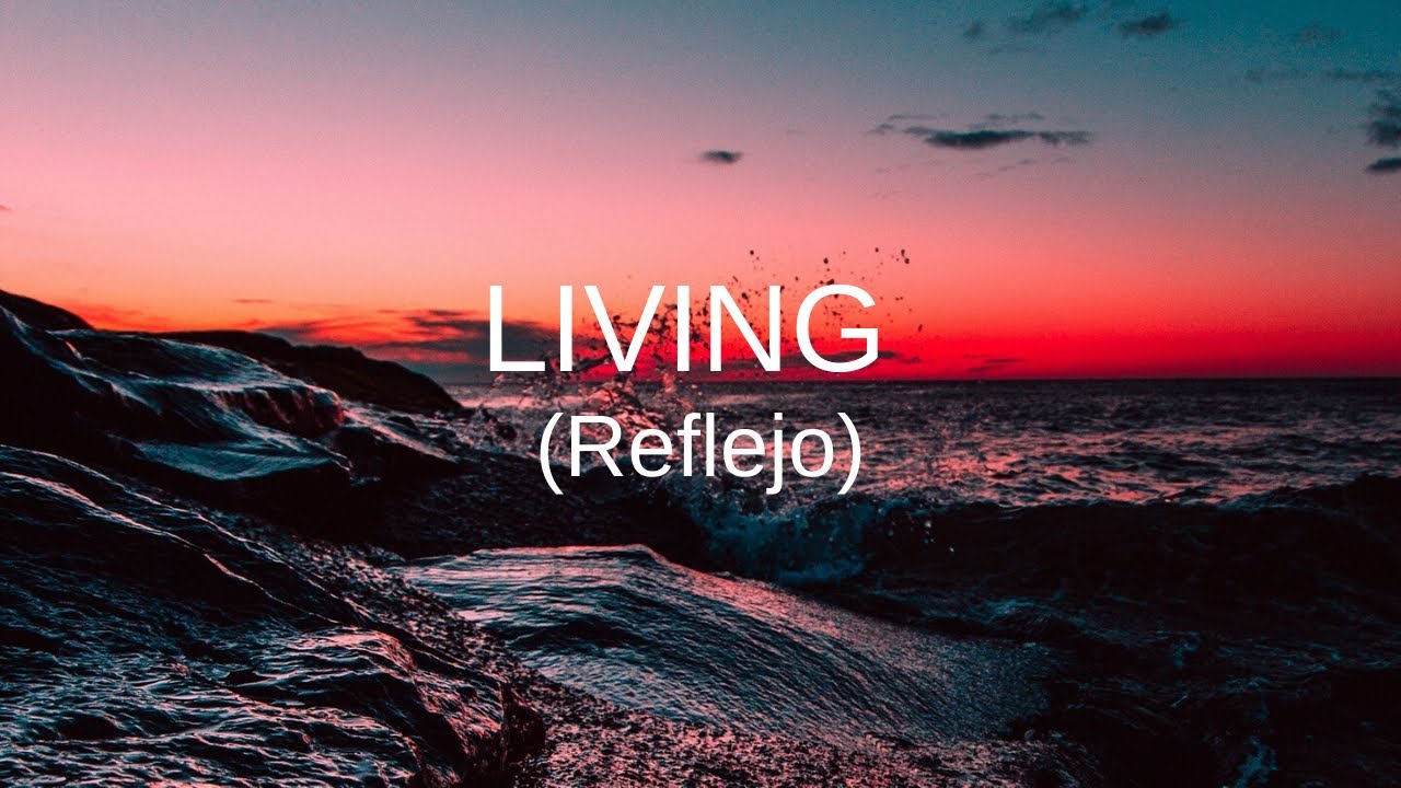 LIVING - Reflejo