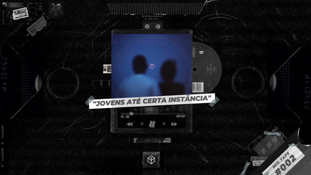 "JOVENS ATÉ CERTA INSTÂNCIA" [aproveite, passa rápido] // MIXTAPE #02