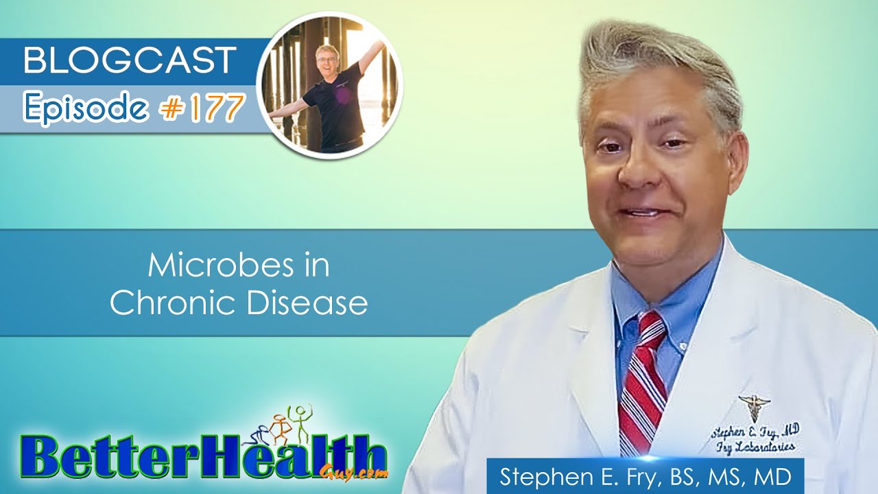 Episode #177: Microbes in Chronic Disease with Dr. Stephen E. Fry, BS, MS, MD