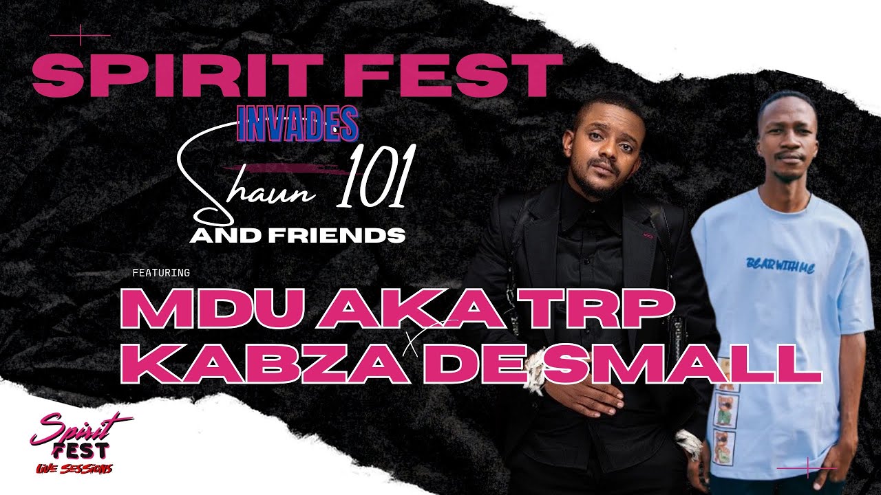 SPIRIT FEST LS INVADES SHAUN 101 AND FRIENDS FT. MDU AKA TRP X KABZA DE SMALL