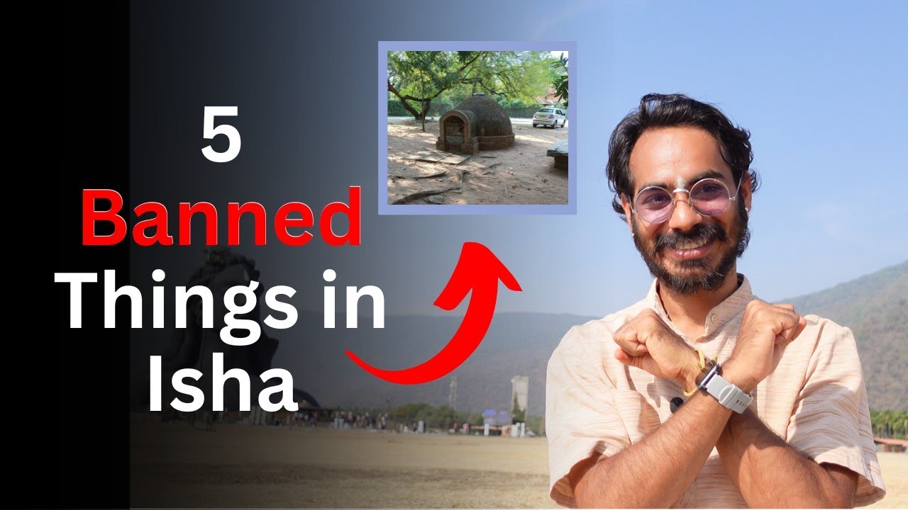 5 Amazing things got banned in Isha Yoga Centre Now!