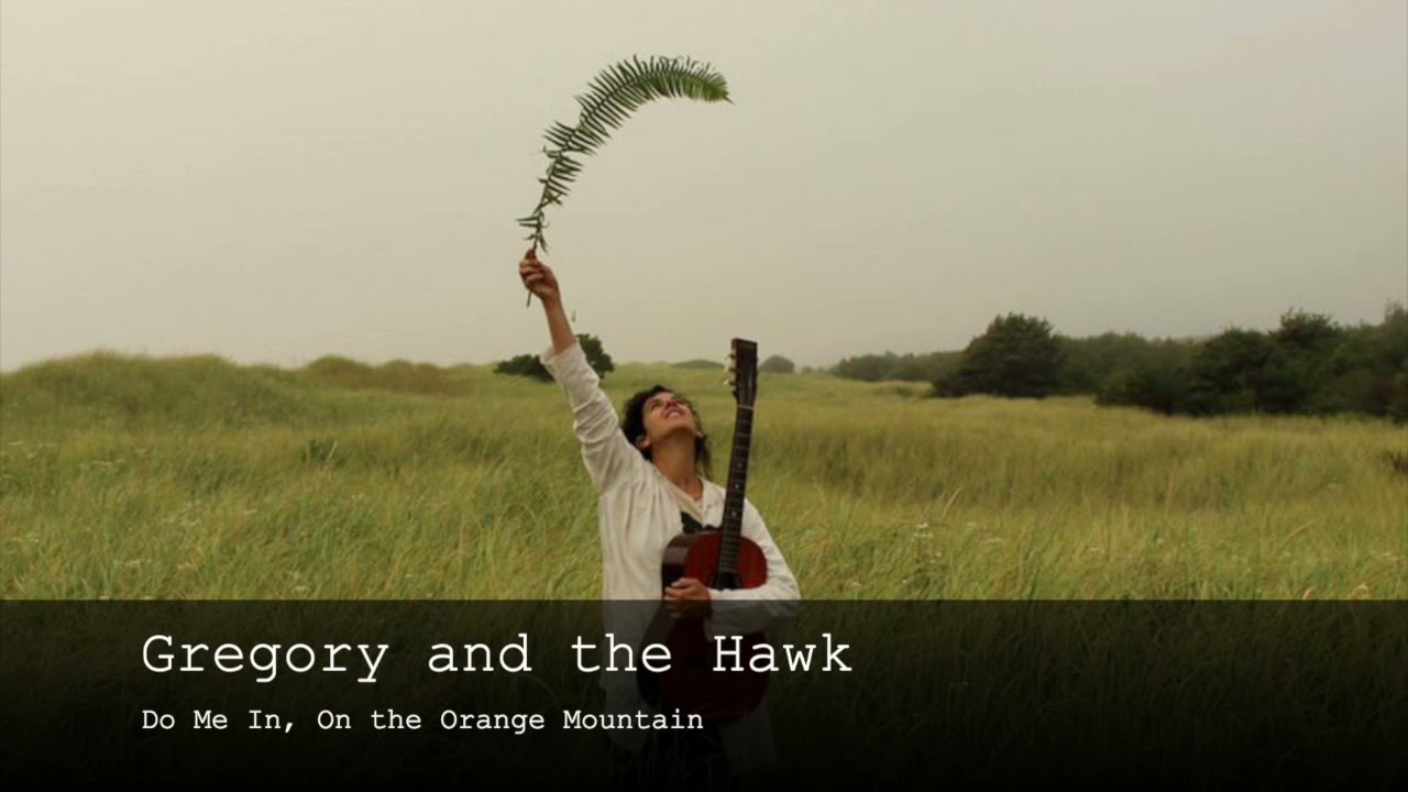 Gregory and the Hawk - Do Me In
