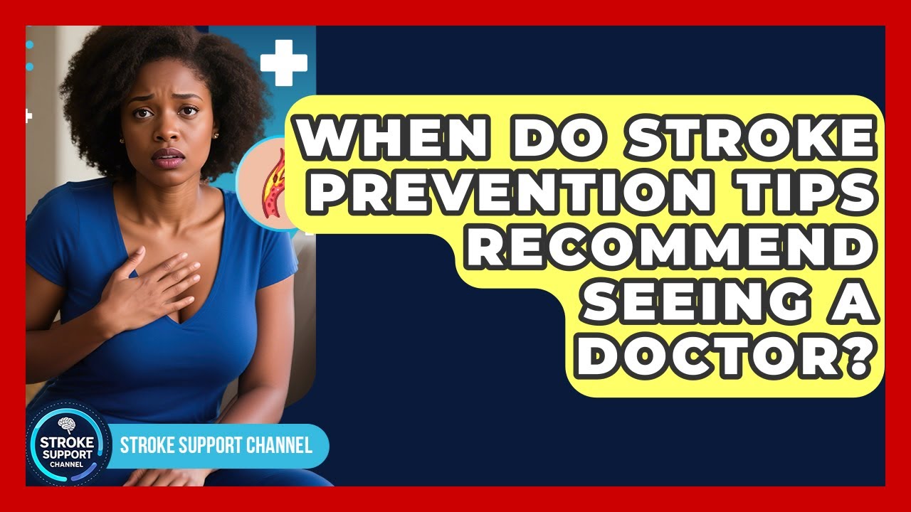 When Do Stroke Prevention Tips Recommend Seeing a Doctor? - Stroke Support Channel