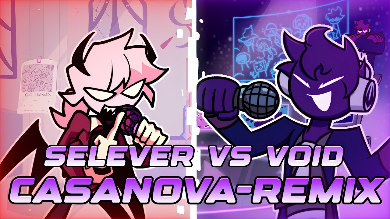 [FNF] Casanova Remix But Selever Vs Void Sings It