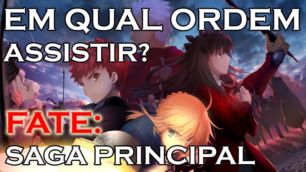 EM QUAL ORDEM ASSISTIR FATE? (SAGA: Fate Stay Night) - GUIA DETALHADO