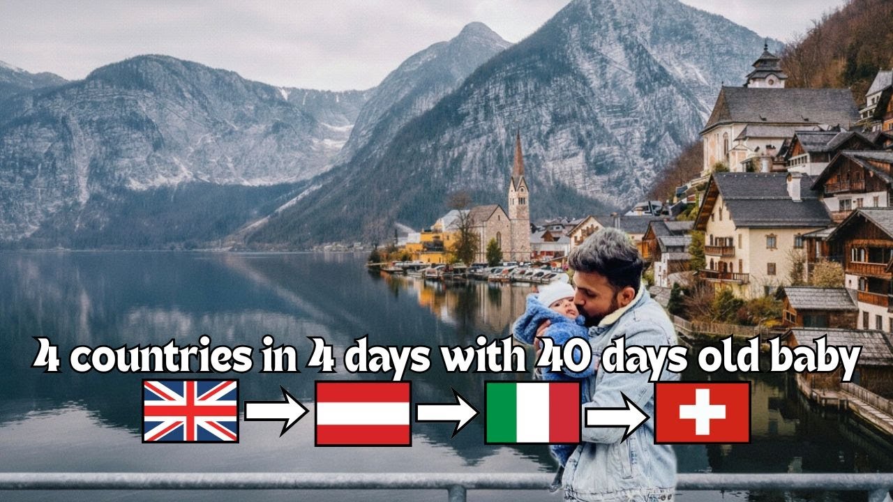 Budget-Friendly Europe Road Trip With a 40-Day-Old Baby | 3 Adults | London–Austria–Italy–Swiss