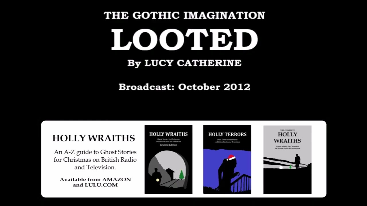 The Gothic Imagination: Looted, by Lucy Catherine