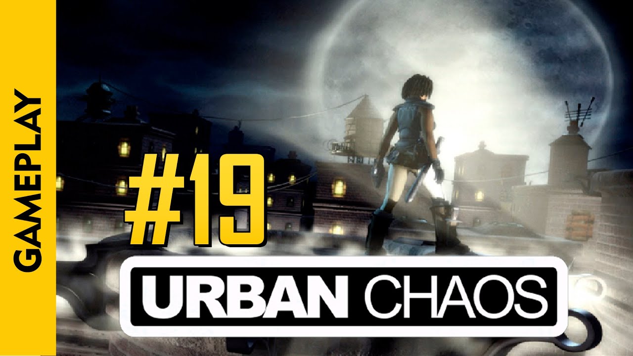 #19 | URBAN CHAOS (Stern Revenge)(100% Walkthrough)(PC)(1999)