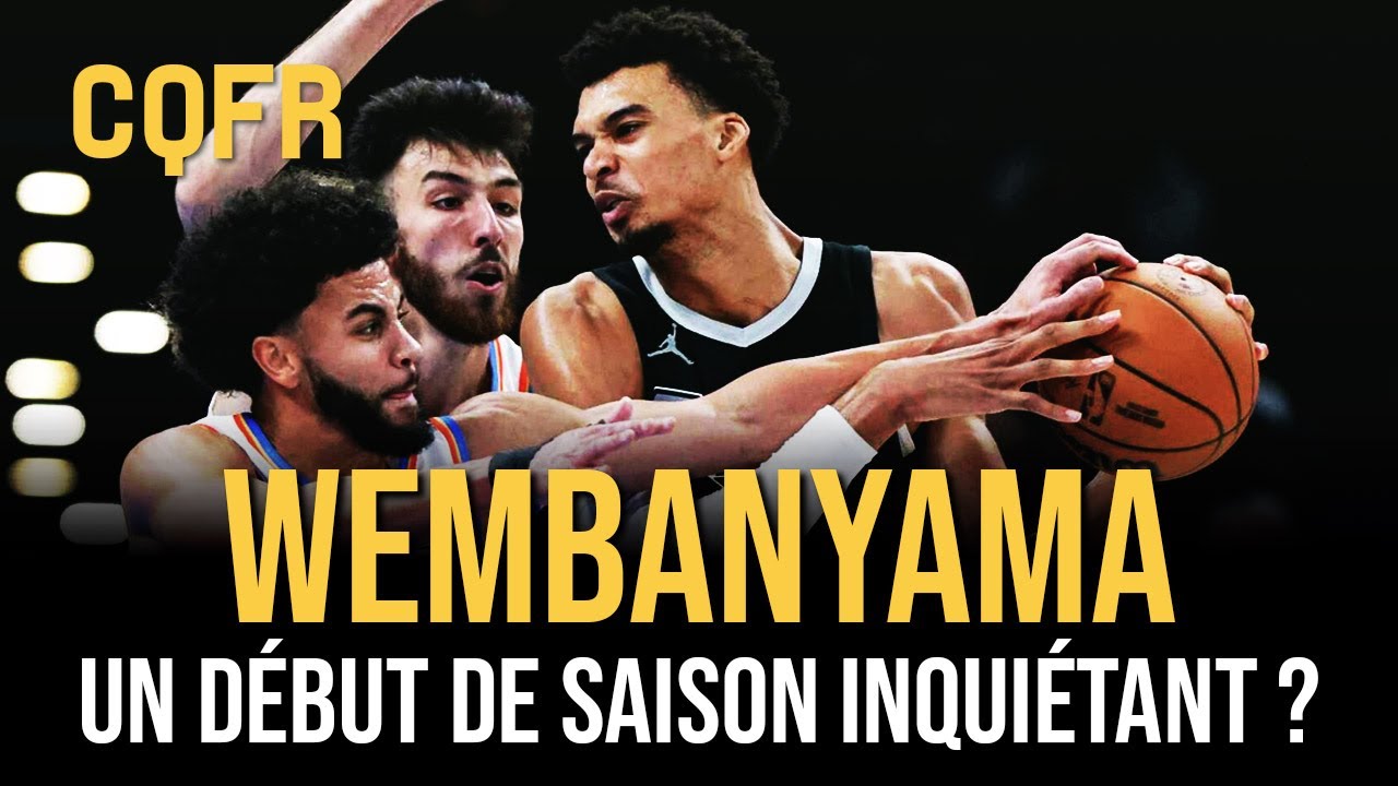 Victor Wembanyama, un début de saison inquiétant ? CQFR