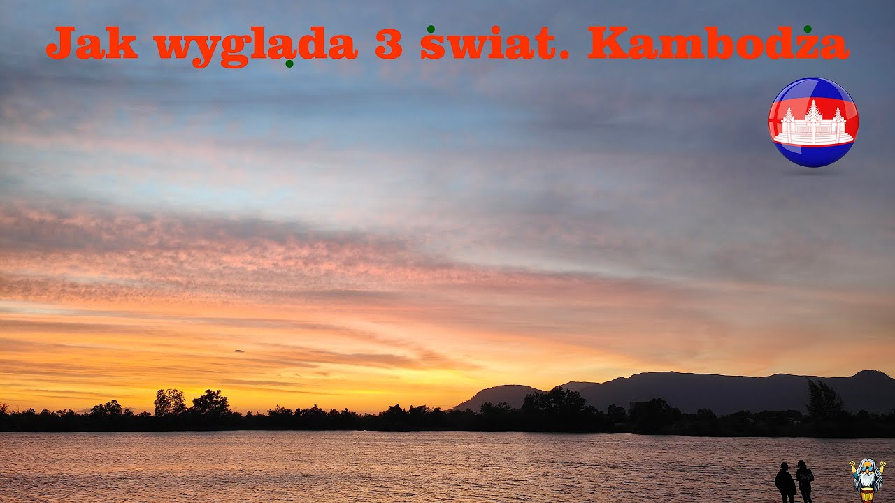 Dlaczego Kambodża??? Dlaczego Kampot???Dlaczego trzeci świat???