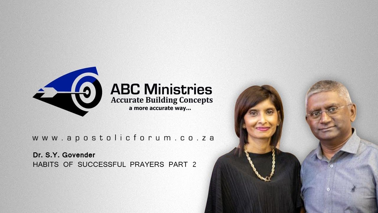 ABC Forum: Dr. S.Y. Govender - Habits of Successful Prayers Part 2