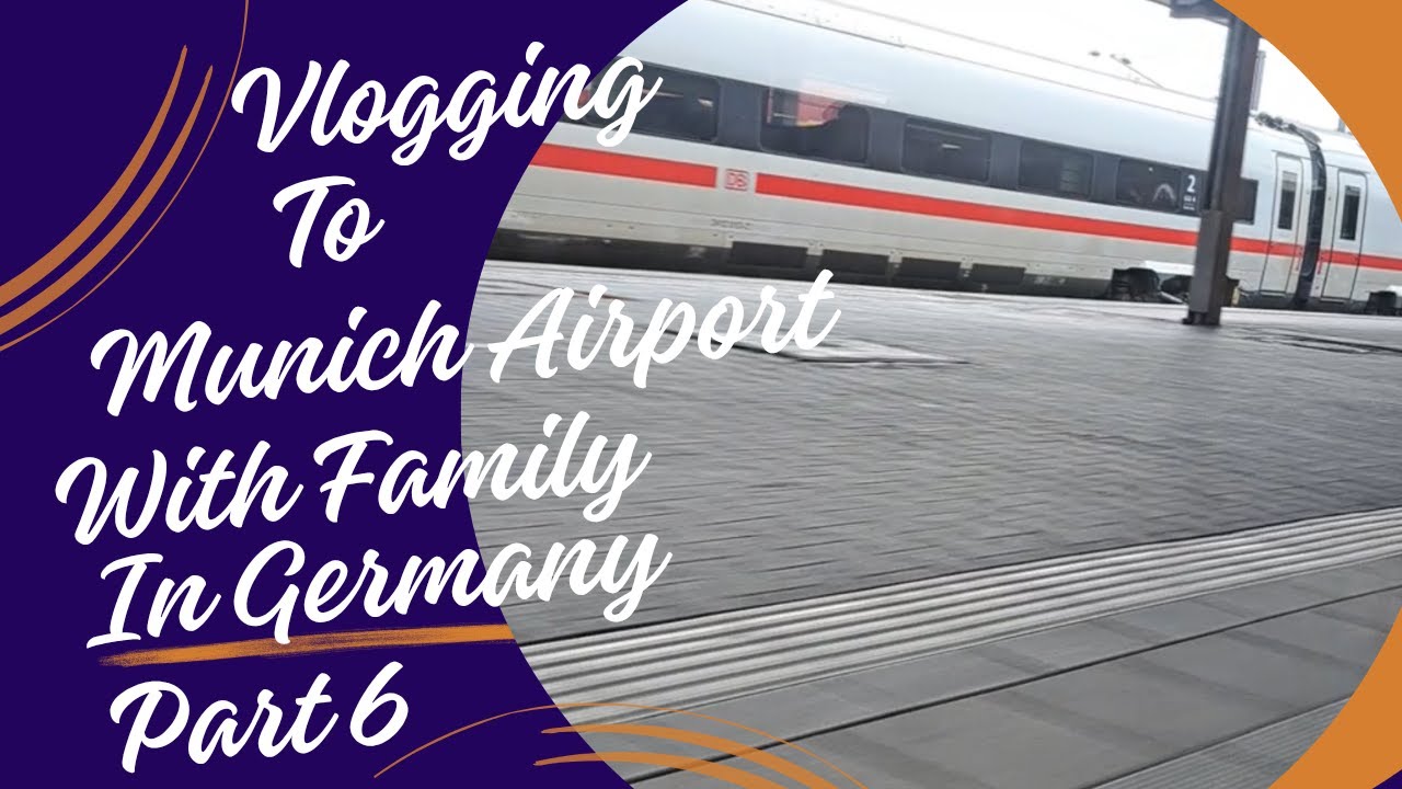VLOGGING TO MUNICH AIRPORT With FAMILY In GERMANY Part 6