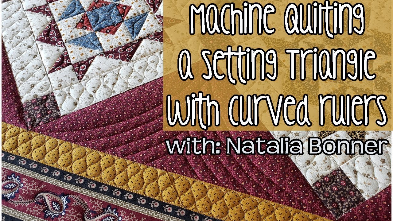How-to: Machine Quilt a Setting Triangle with Curved Rulers with Natalia Bonner