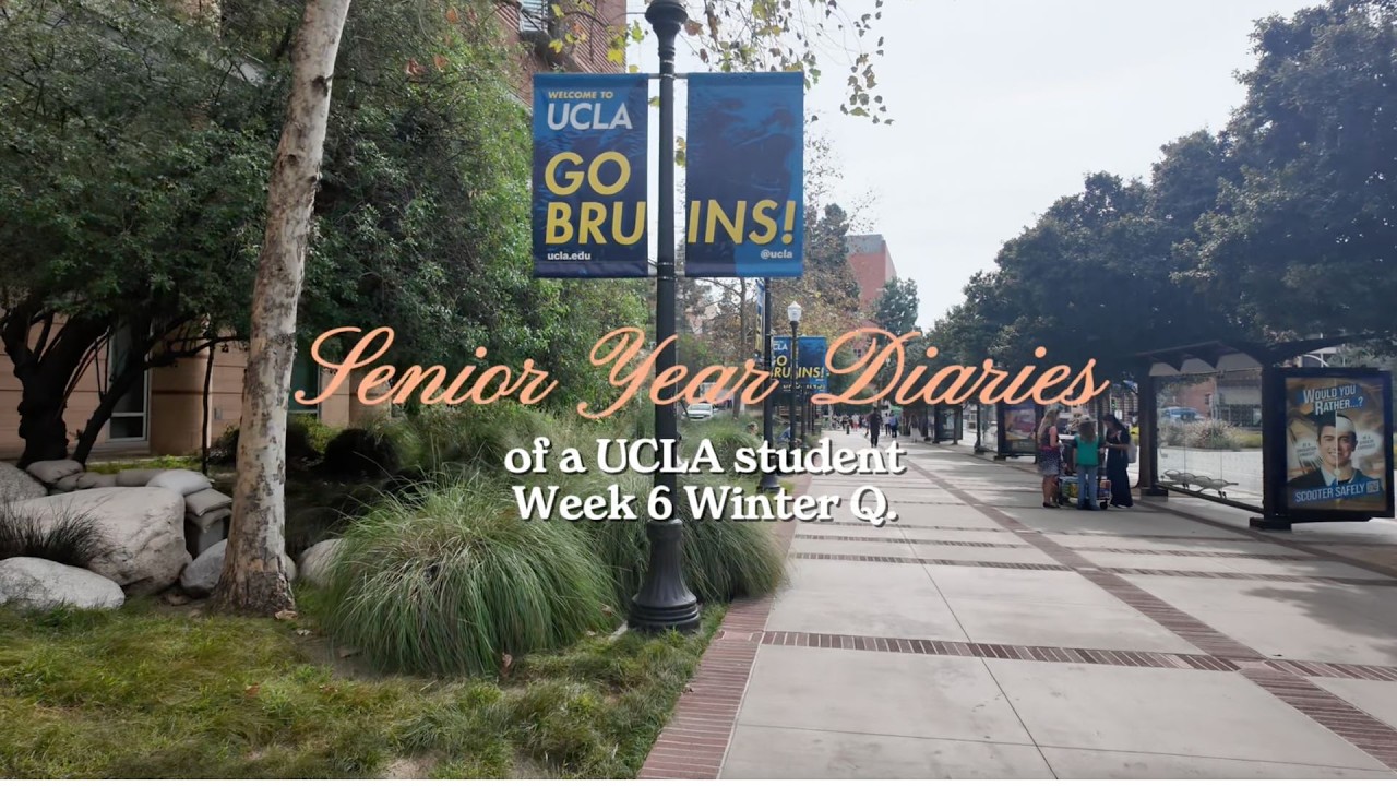 UCLA Senior Diaries | Week 6 Winter Quarter Vlog