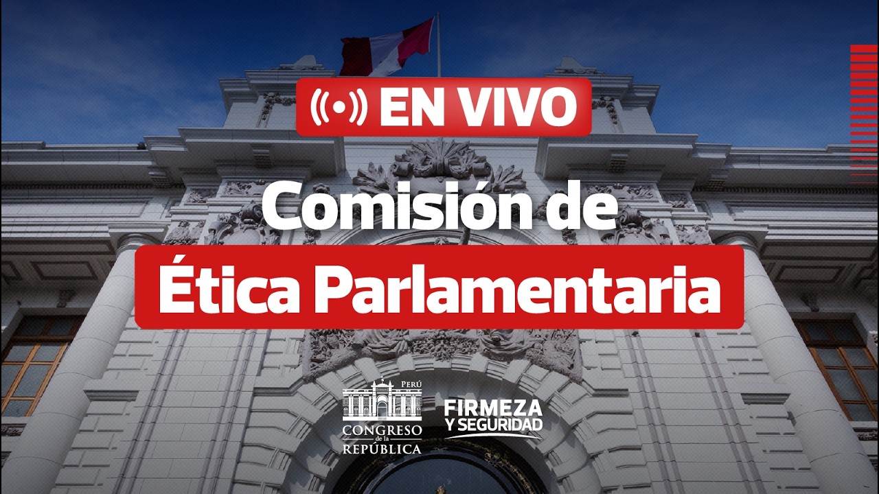 🔴 EN VIVO: Comisi&oacute;n de &Eacute;tica Parlamentaria | 6 DE ABRIL DEL 2026