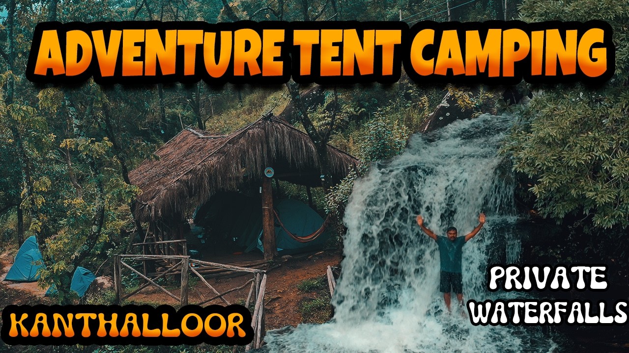 Ep-6 ⛰️ Adventure Tent Camping with Waterfalls | Kanthalloor Series | Munnar