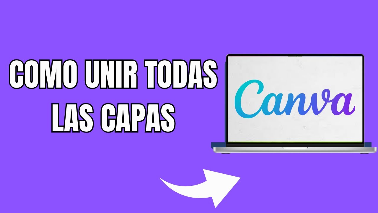 C&oacute;mo Unir Todas Las Capas En Canva