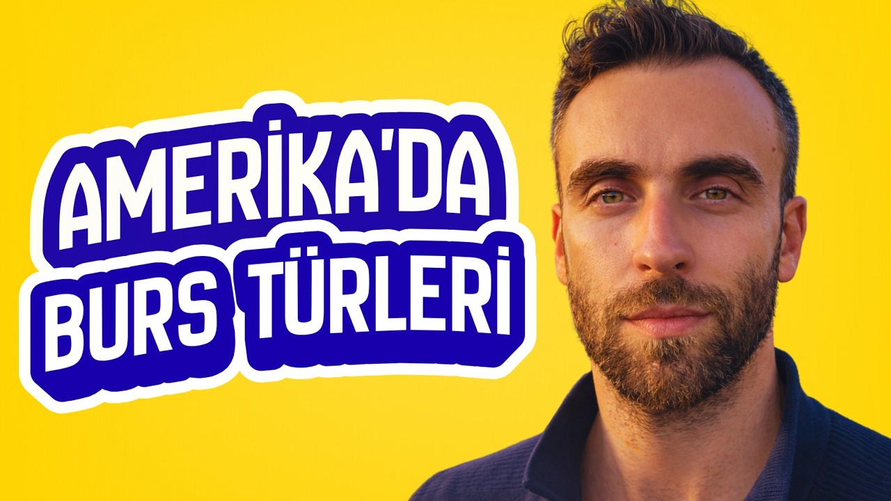 Amerika’da Burs Türleri: Need-Based, Merit, Sporcu Bursu | Hangi Bursa Nasıl Başvurmak Lazım?