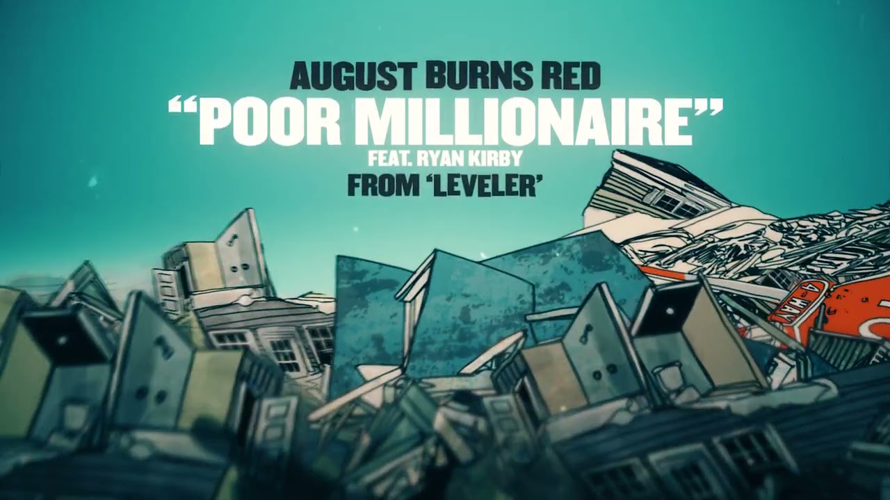 August Burns Red - Poor Millionaire (feat. Ryan Kirby)
