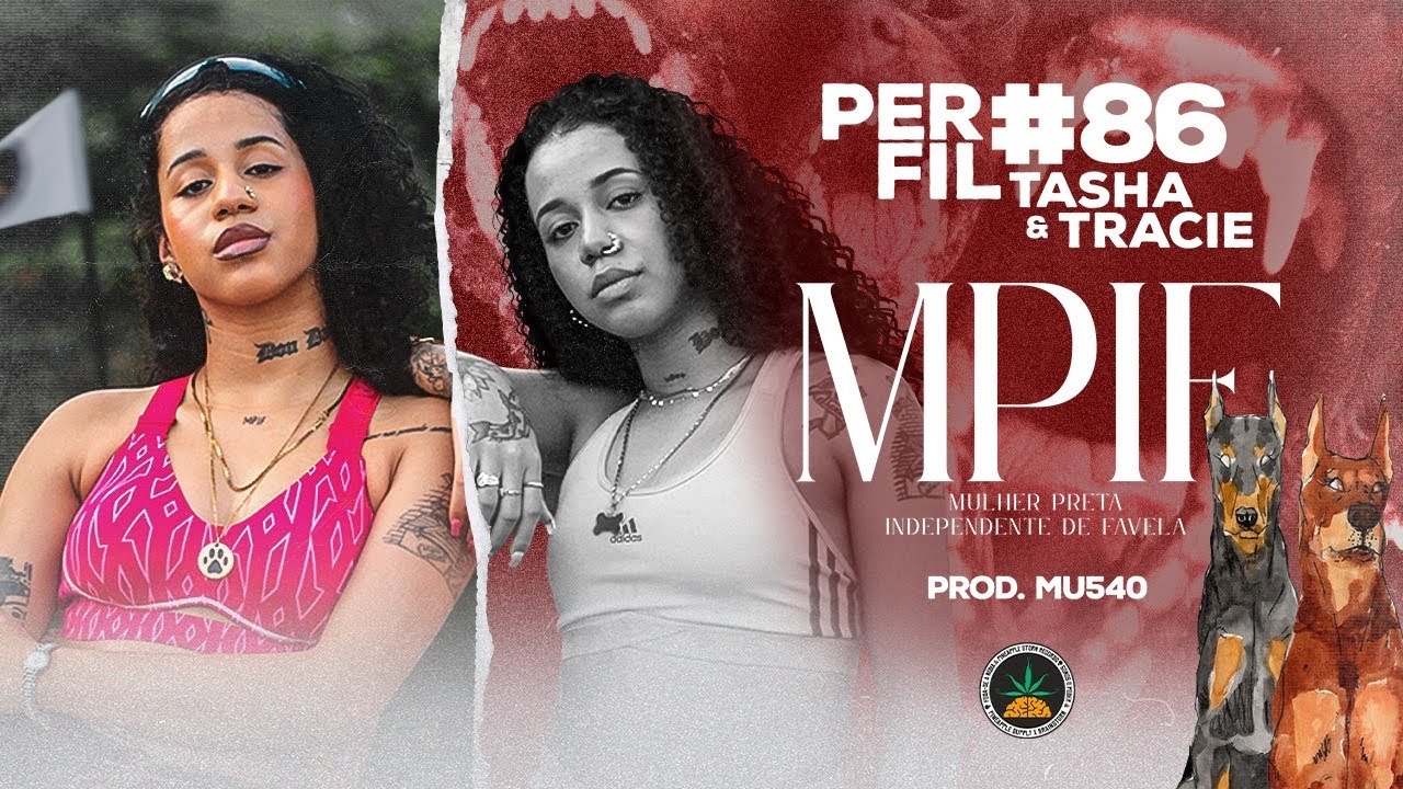 Perfil #86 - Tasha e Tracie - MPIF (Prod. Dj MU540)