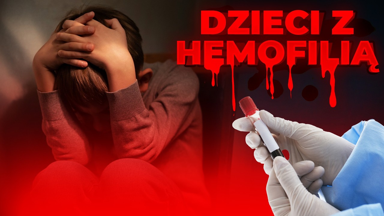 HEMOFILIA: Nasze dzieci krwawią, a nam... krwawi serce