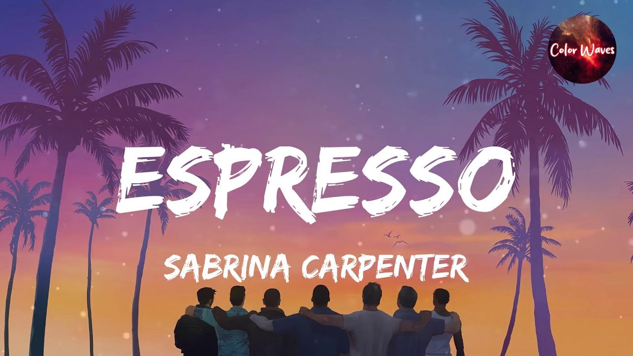 Sabrina Carpenter - Espresso (Lyrics) | Clean Bandit, Miley Cyrus... (Mix)