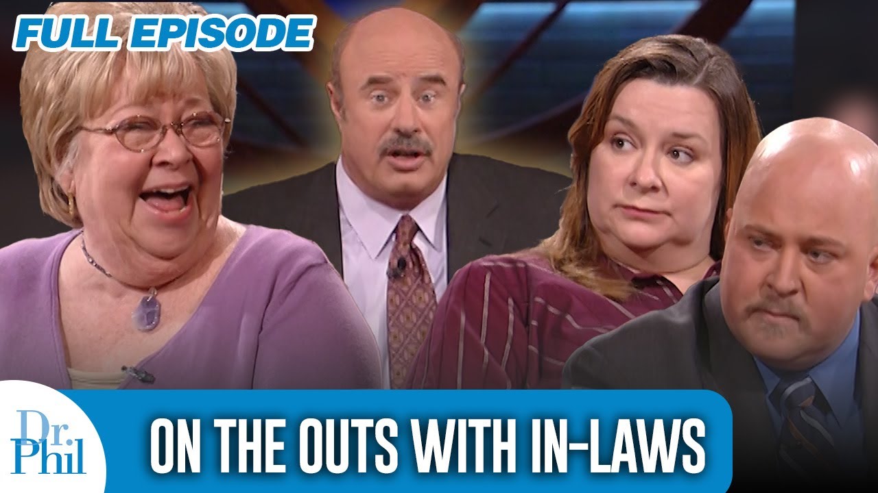On The Outs With In-Laws | FULL EPISODE | Dr. Phil