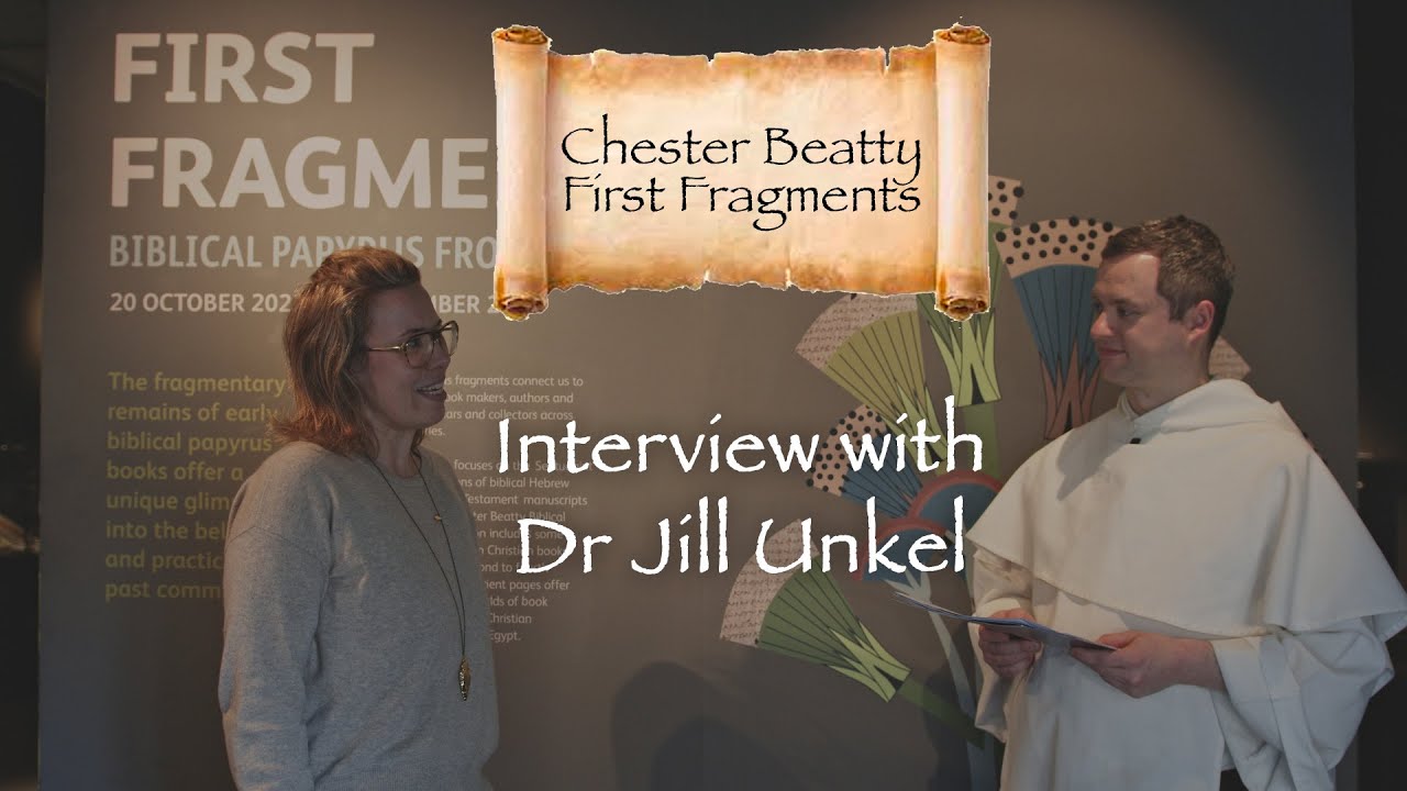 Interview with Dr Jill Unkel (Chester Beatty) | First Fragments