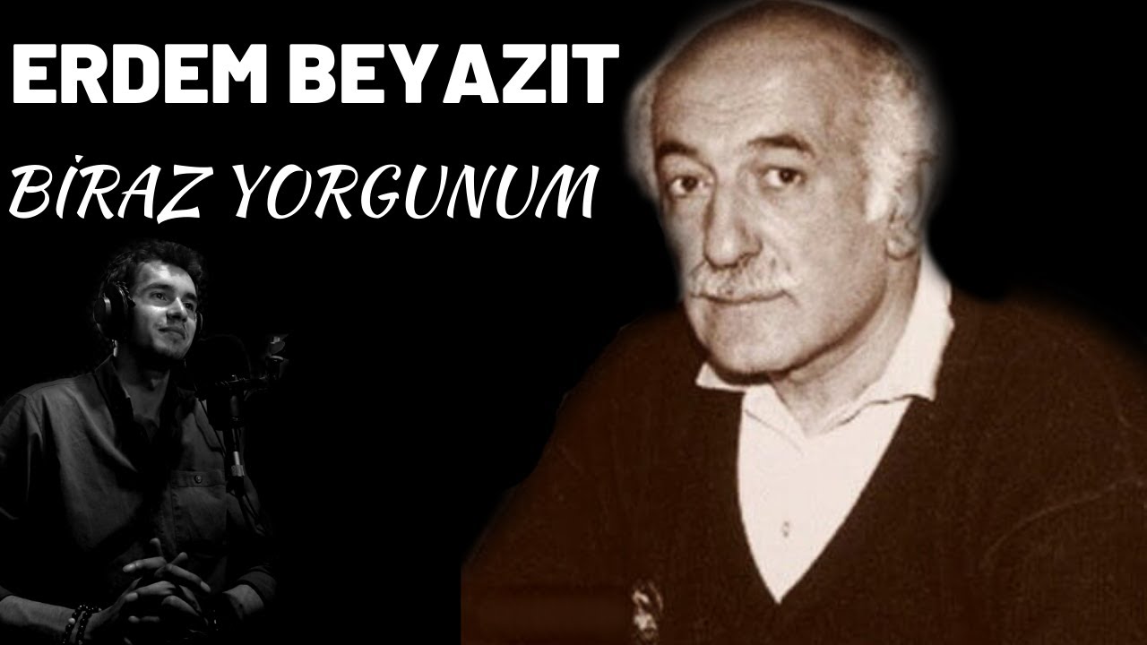 Biraz Yorgunum | Erdem Beyazıt