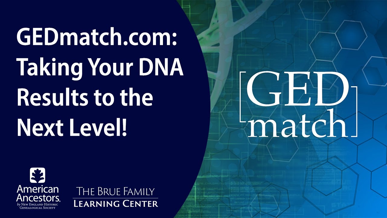 GEDmatch.com: Taking Your DNA Results to the Next Level!