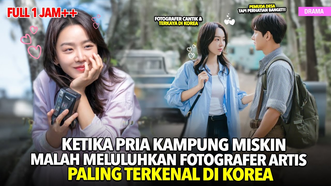 KETIKA ARTIS FOTOGRAFER CANTIK JATUH CINTA DENGAN PRIA KAMPUNG SEDERHANA ! Alur Cerita Drama