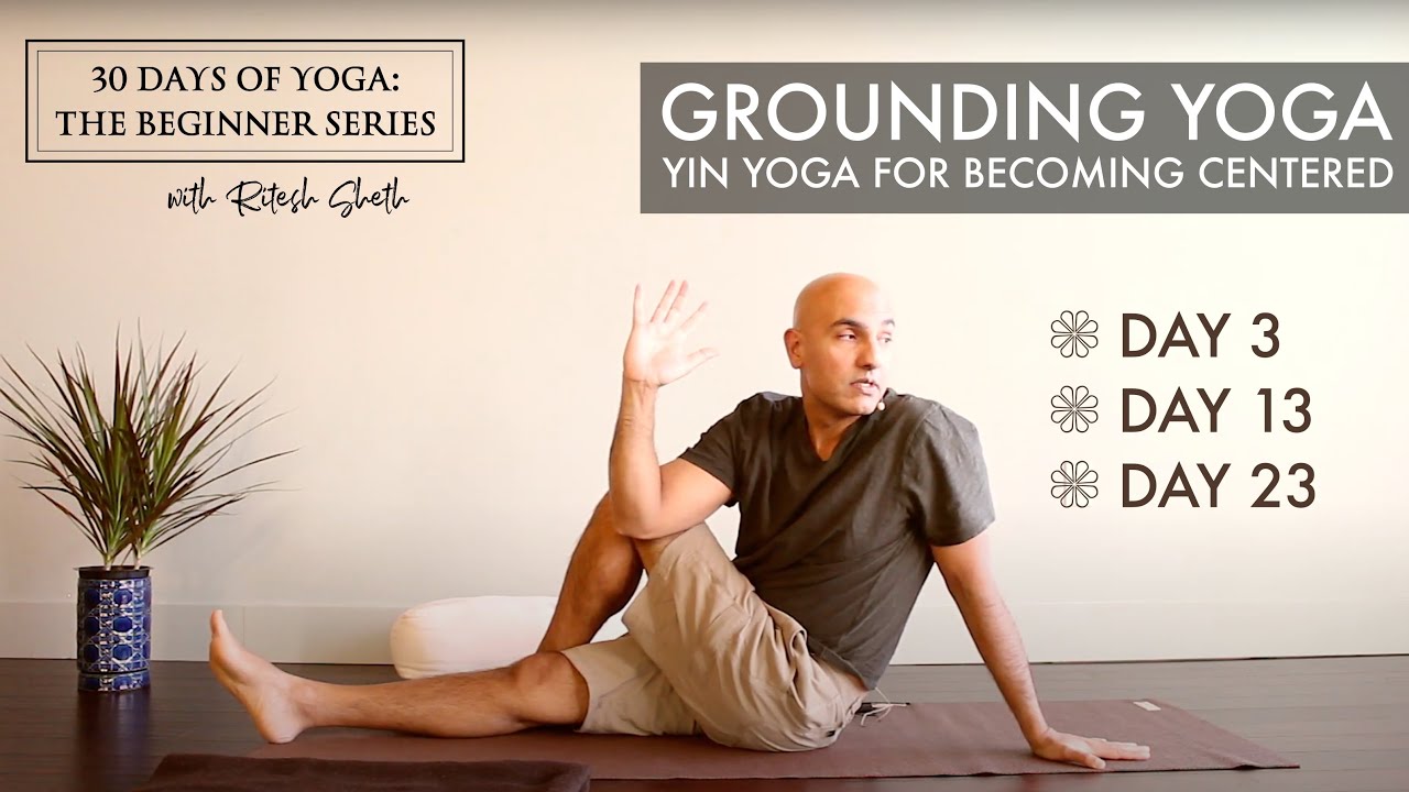 Day 3: Grounding Yin Yoga | 30 Days of Yoga for Beginners with Ritesh Sheth