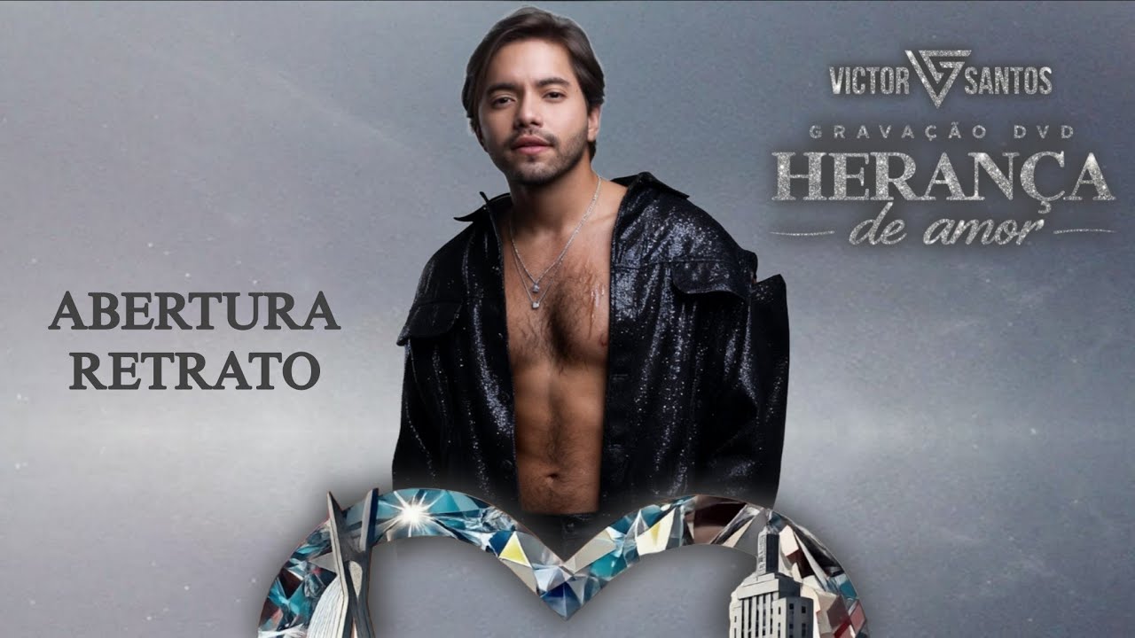 Victor Santos - Abertura / Retrato | Gravação DVD Heranças De Amor (Ao Vivo em João Pessoa/PB)