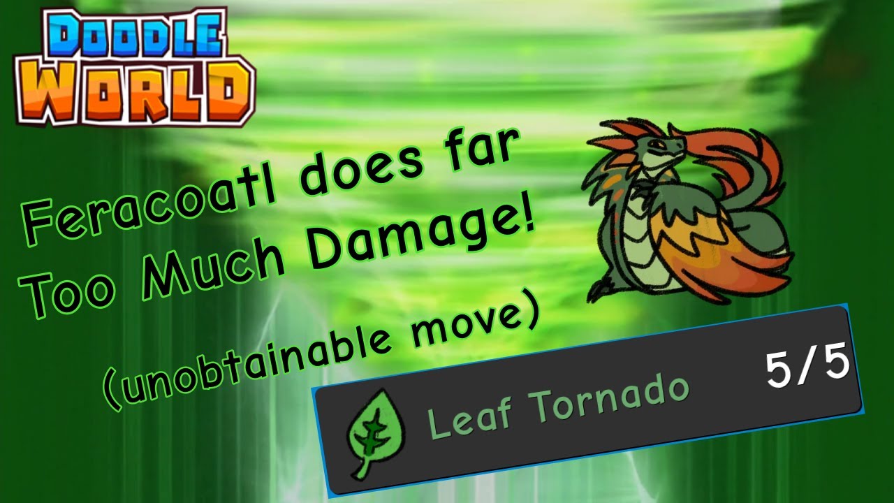 Icyridge Feracoatl has Leaf Tornado... and it's VERY STRONG! - Doodle World