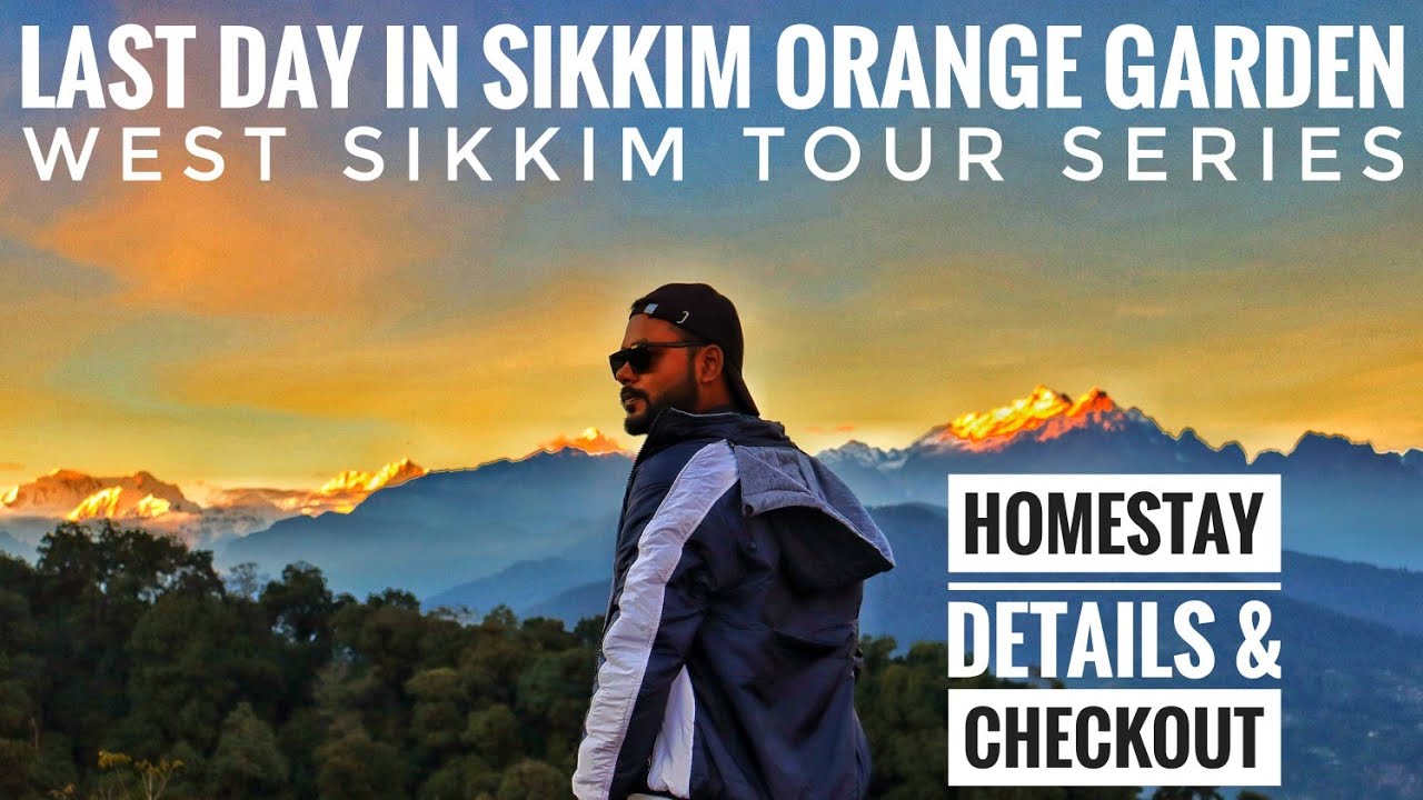 LAST VIDEO OF WEST SIKKIM TOUR SERIES || HOMESTAY REVIEW || RIMBI ORANGE GARDEN || PELLING|| SIKKIM