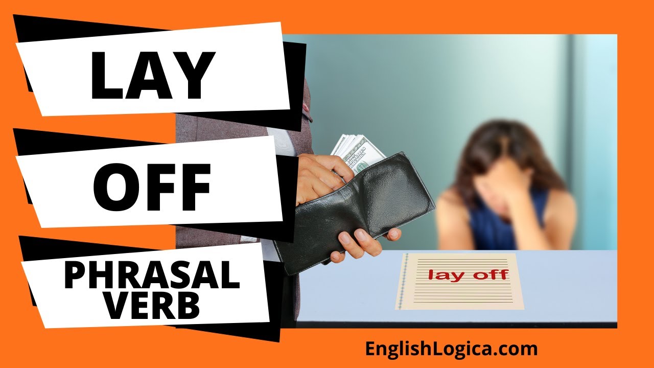 Lay Off Phrasal Verb | How to Use Lay Off in English | Everyday Vocabulary & Business English