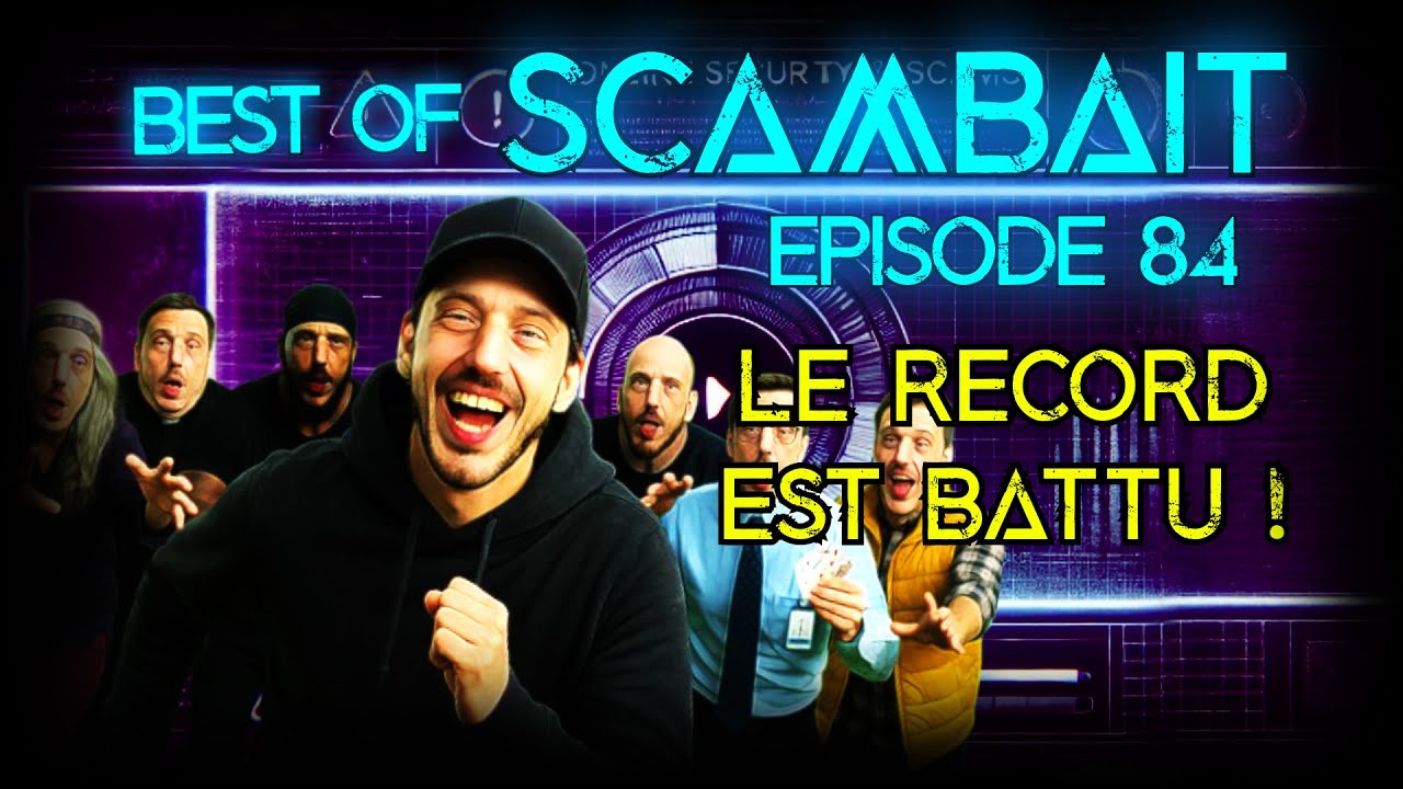 [BEST OF SCAMBAIT] Ep.84 : LE PLUS FOU DE TOUS LES EPISODES ! ON EXPLOSE NOTRE RECORD DE RP !