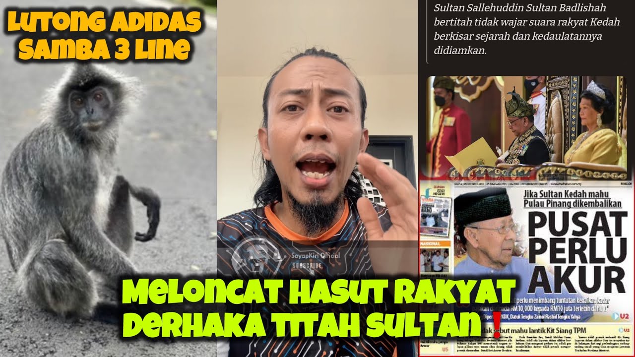 🔥 LUTONG Hasut Rakyat Derhaka Titah Sultan Kedah❗️Sayapkiri