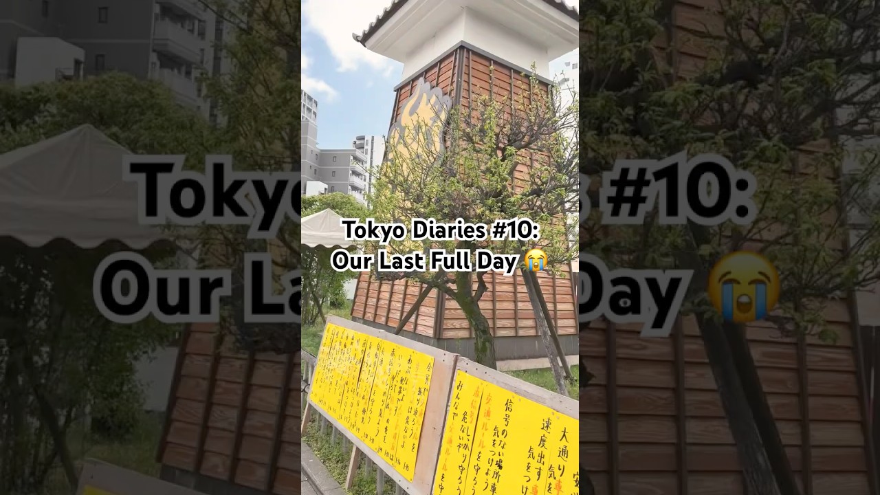 #tokyo Diaries: Our Last Full Day