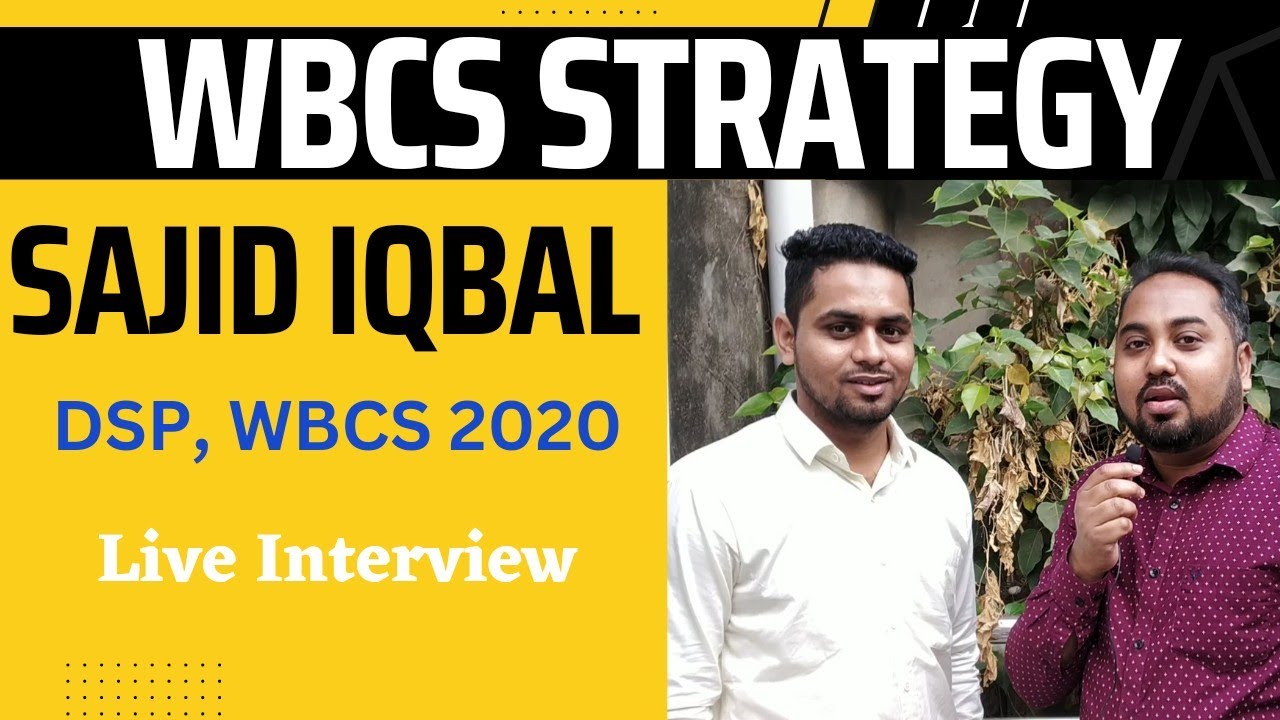Wbcs Success Story | Sajid Iqbal, DSP, WBCS 2020 | WBCS Strategy | How to beat high cut off marks ?