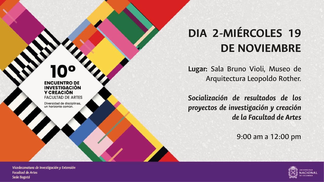 🔴 EN VIVO | Día 2: 10° Encuentro de Investigación-Creación | Facultad de Artes