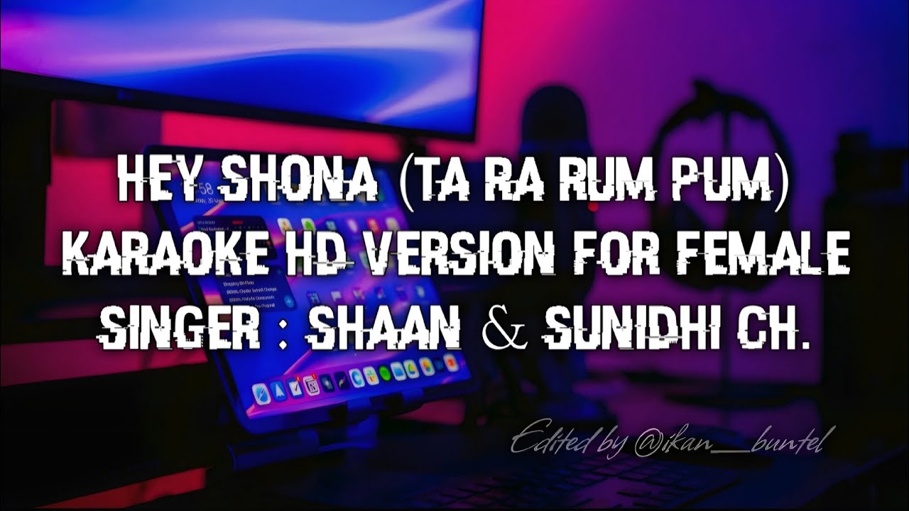 HEY SHONA (TA RA RUM PUM) | KARAOKE HD VERSION FOR FEMALE