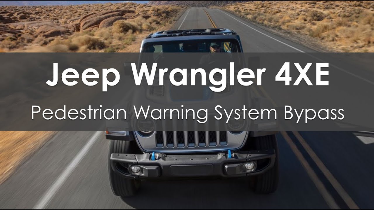 Wrangler 4XE Pedestrian Warning System bypass