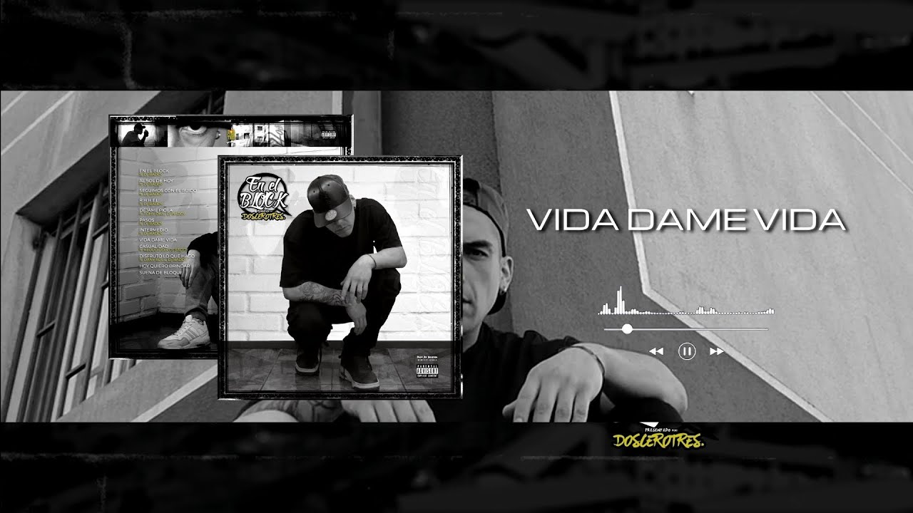 Vida Dame Vida - Doscerotres 