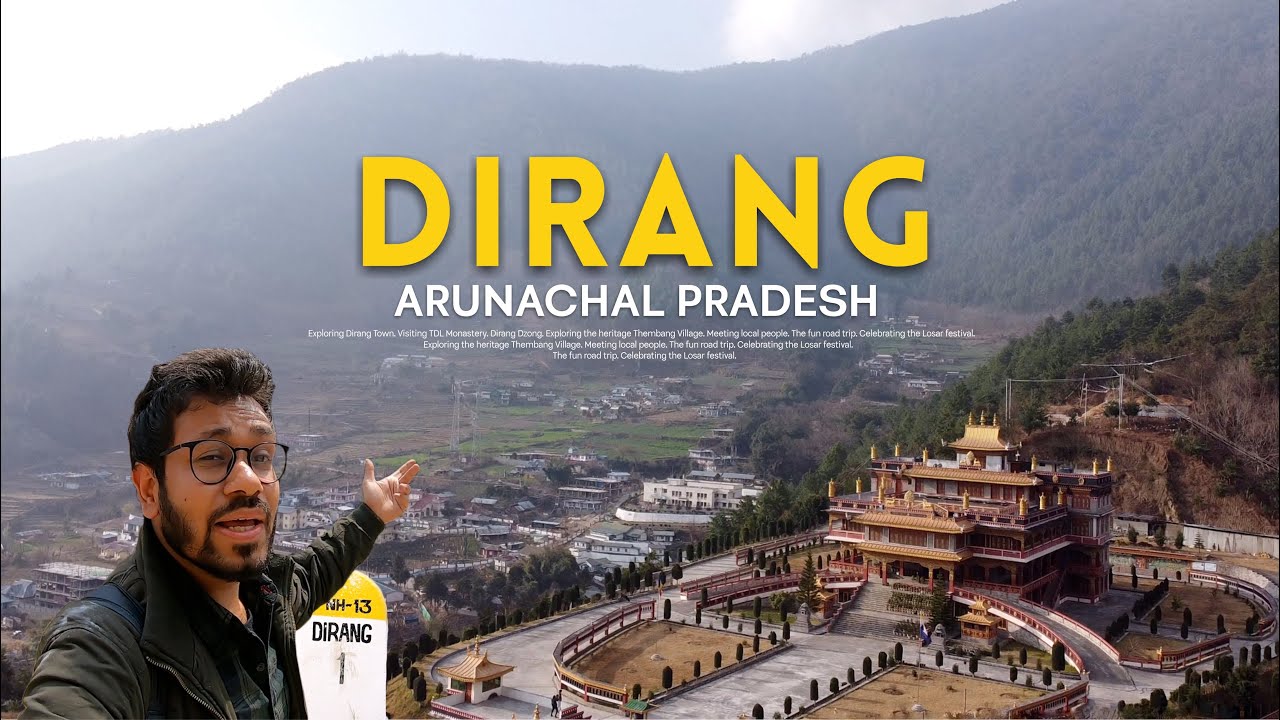 Exploring DIRANG - Arunachal Pradesh Vlog | Thembang Village | Dirang Dzong | Ep1