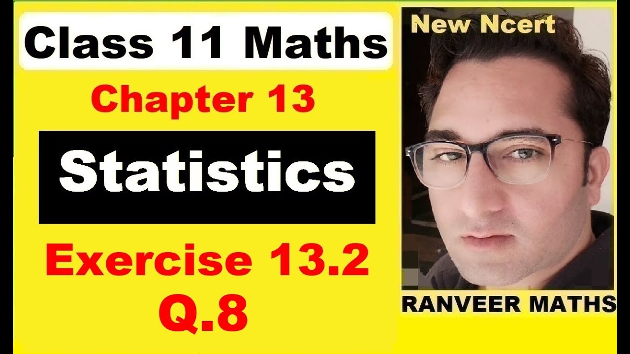 Class 11 Maths Ex.13.2 Q.8 | Statistics | New Ncert | Ranveer Maths 11
